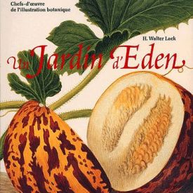 Un jardin d'eden : chefs d'oeuvre de l'illustration botanique h. walter lack 