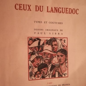 Ceux du languedoc. types et costumes. dessins originaux de paul sibra. paris 1946  horizons de france.