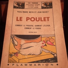  le poulet comment le produire, comment l'élever, comment le vendre weyd paule-marie,jean  basset   flammarion (1954)
