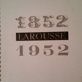 Larousse, 1852-1952 larousse pierre  edité par la maison larousse, 1952