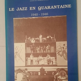 Le jazz en quarantaine 1940-1946 jacques chesnel