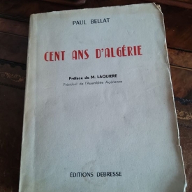 Bellat paul cent ans d'algérie editions debresse, 1955